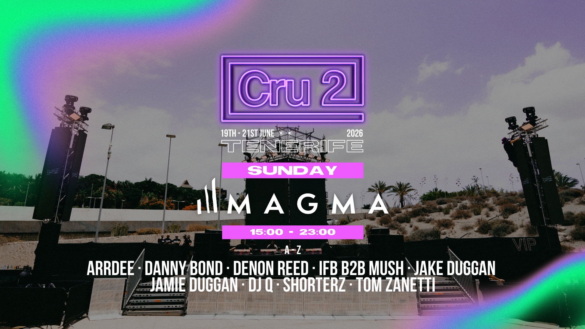Official cover of the event Cru2 Tenerife Sunday: Magma Closing Party - ArrDee, DJ Q, Tom Zanetti + More