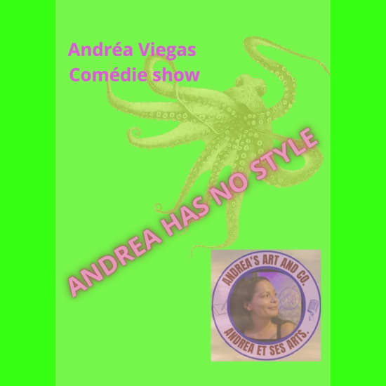Official cover of the event Andréa Viegas – Comédie Show Andrea has no style… and that’s her style !