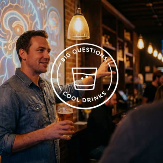 Official cover of the event Big Questions, Cool Drinks : une soirée science sur les psychédéliques