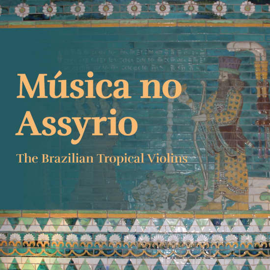 Official cover of the event Música no Assyrio - The Brazilian Tropical Violins