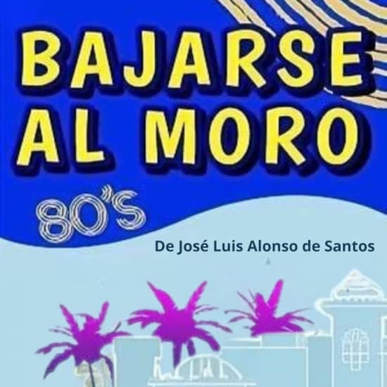 Official cover of the event Bajarse al moro en Teatro Farándula