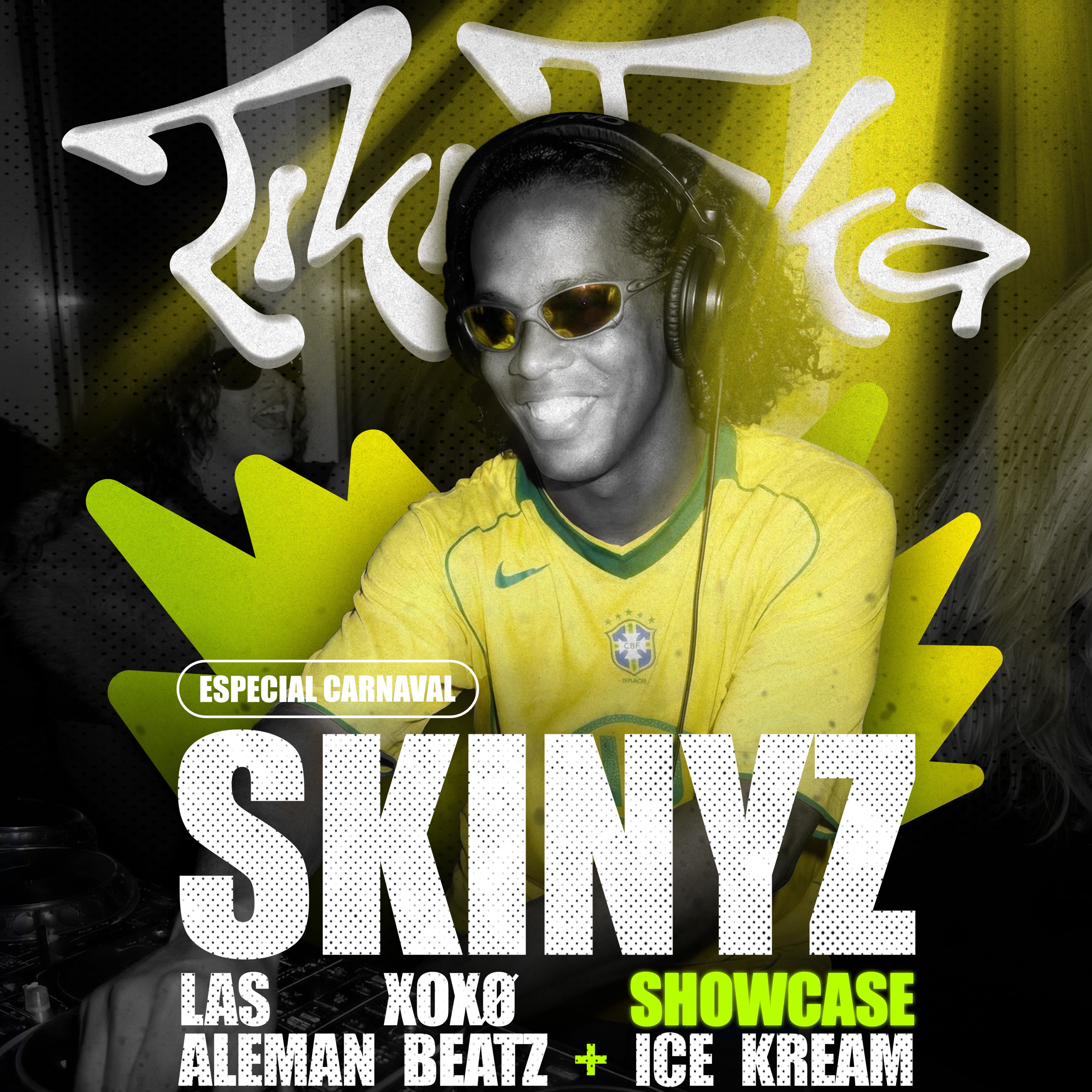 Official cover of the event ESPECIAL CARNAVAL: SKINYZ + XOXO + ALEMAN BEATZ + ICE KREAM