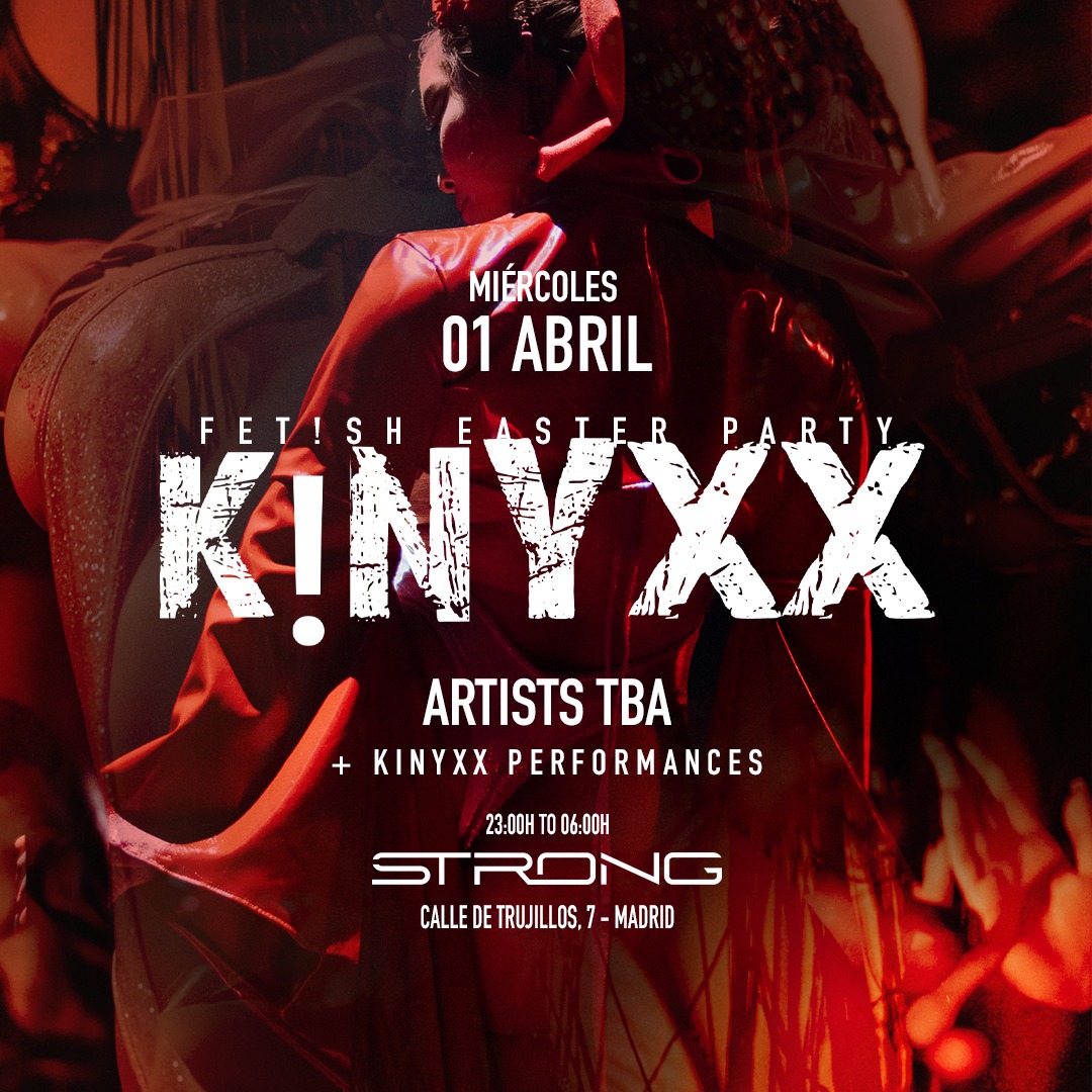 Official cover of the event KINYXX pres: Madrid Fet!sh Easter en Sala Strong