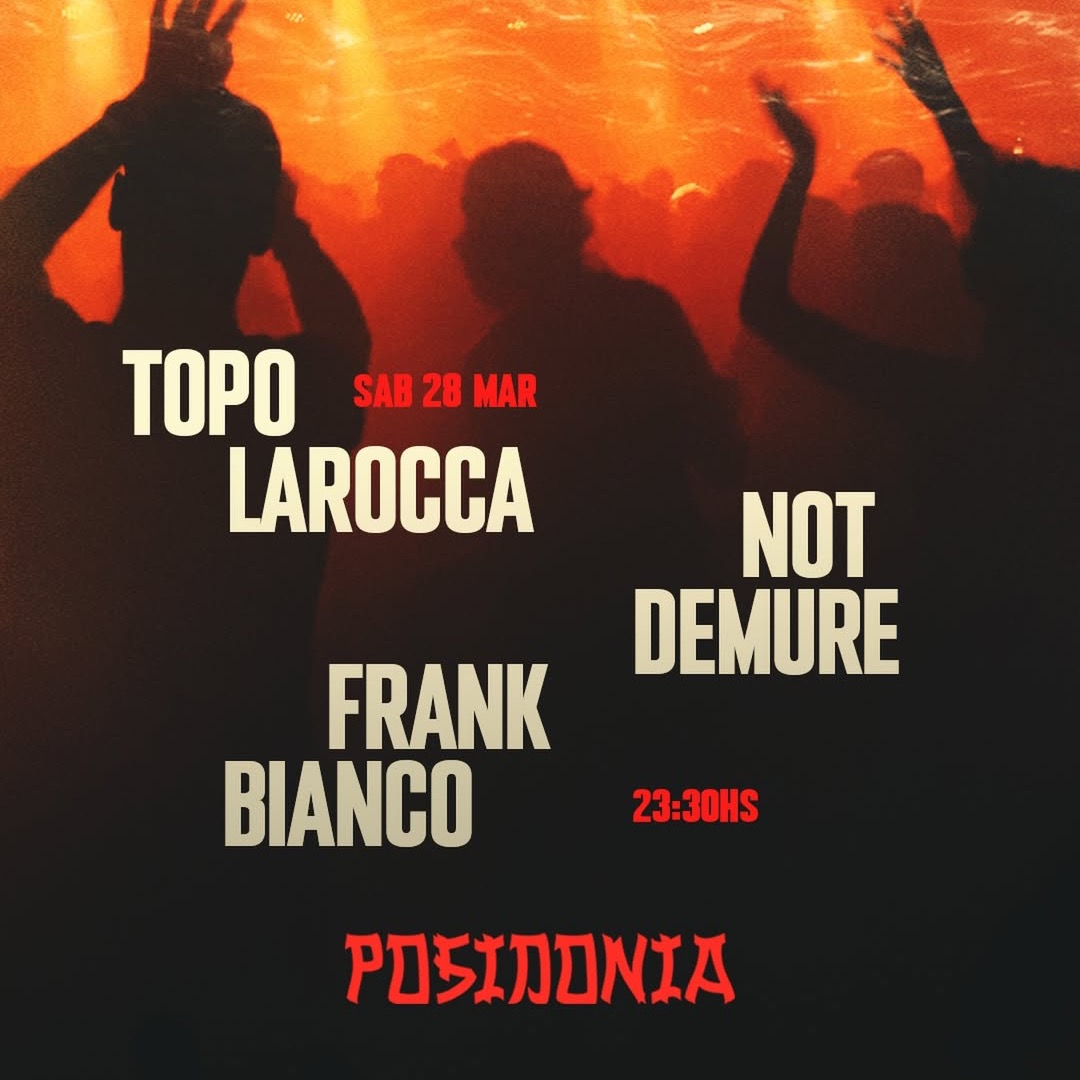 Official cover of the event POSIDONIA W/ TOPO LAROCCA + NOT DEMURE