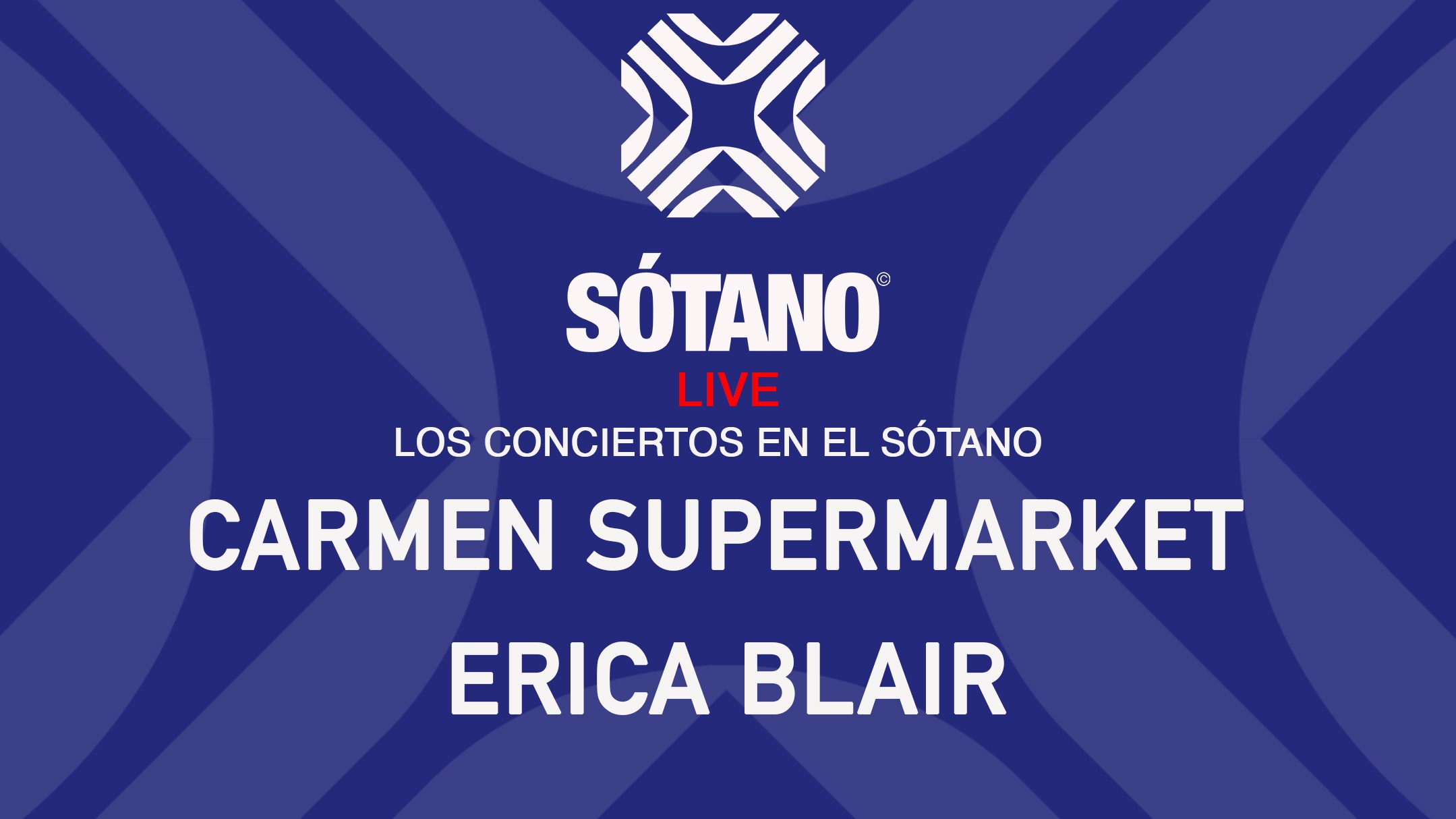 Official cover of the event SOTANO LIVE Pres. CARMEN SUPERMARKET + ERICA BLAIR